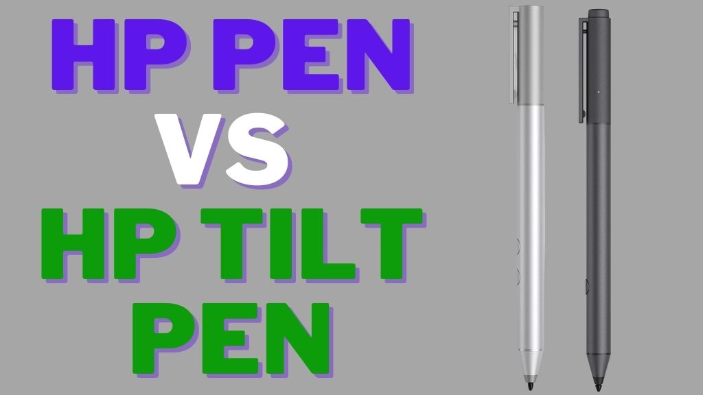HP Pen Vs HP Tilt Pen