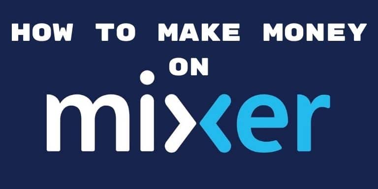 How to Make Money on Mixer